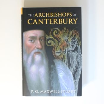 The Archbishops of Canterbury: A History (Revealing History)