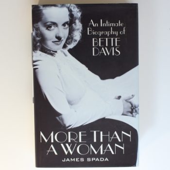 More Than A Woman: An Intimate Biography of Bette Davis