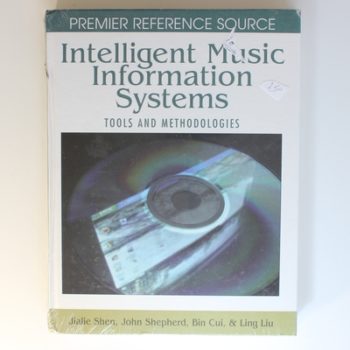 Intelligent Music Information Systems: Tools and Methodologies (Premier Reference Source)