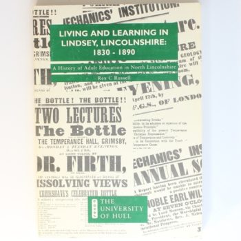 Living and Learning in Lindsey, Lincolnshire, 1830-1890: A History of Adult Education in North Lincolnshire