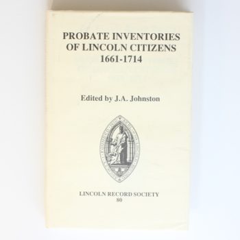 Probate Inventories of Lincoln Citizens, 1661-1714 (Publications of the Lincoln Record Society)