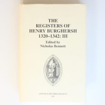 The Registers of Bishop Henry Burghersh 1320-1342: III: Memoranda Register: Dispensations for Study cum ex eo, Licences for Non-Residence, ... (Publications of the Lincoln Record Society)