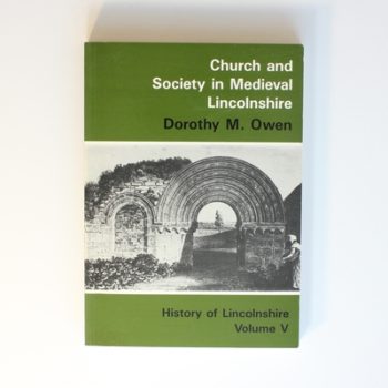 Church and Society in Mediaeval Lincolnshire: v. 5 (History of Lincolnshire S.)