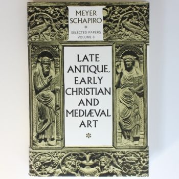 Late Antique, Early Christian and Mediaeval Art: volume 3 (Selected papers)