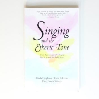 Singing and the Etheric Tone: Gracia Ricardo's Approach to Singing Based on Her Work with Rudolf Steiner