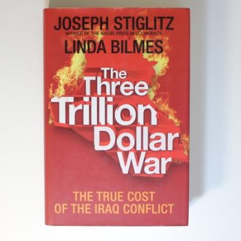 The Three Trillion Dollar War: The True Cost of the Iraq Conflict