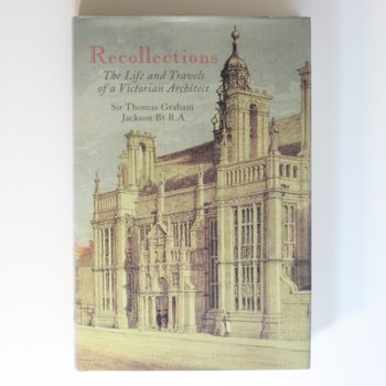 Recollections: The Life and Travels of a Victorian Architect