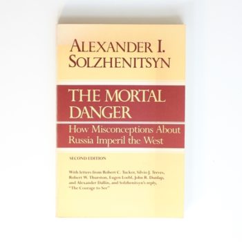 The Mortal Danger: How Misconceptions About Russia Imperil the West