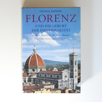 Florenz und die Geburt der Individualitat: Ghiberti, Brunelleschi, Donatello, Masaccio