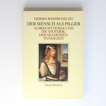 Der Mensch als Pilger: Albrecht Dürer und die Esoterik der Akademien seiner Zeit