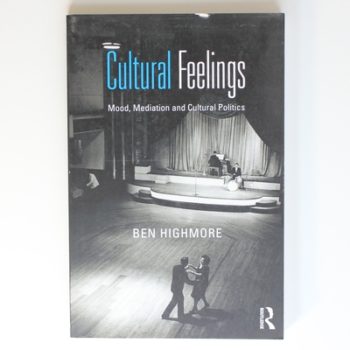 Cultural Feelings: Mood, Mediation and Cultural Politics