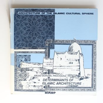 Architecture of the Islamic Cultural Sphere: Determinants of Islamic Architecture