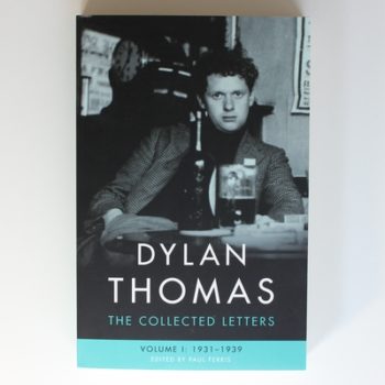 Dylan Thomas: The Collected Letters Volume 1: 1931-1939