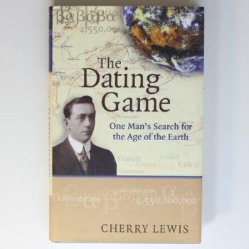 The Dating Game: One Man's Search for the Age of the Earth