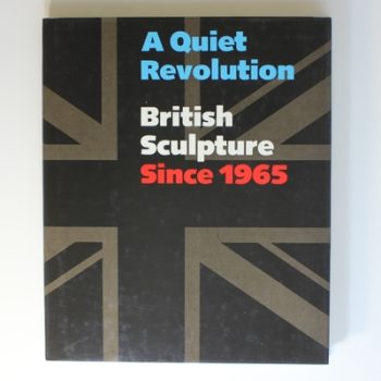 A Quiet Revolution: British Sculpture Since 1965