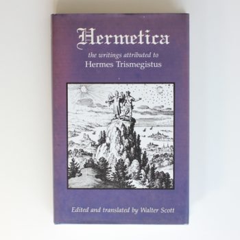 Hermetica: The Writings Attributed to Hermes Trismegistus