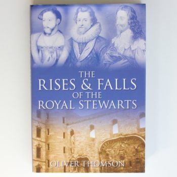 The Rises and Falls of the Royal Stewarts