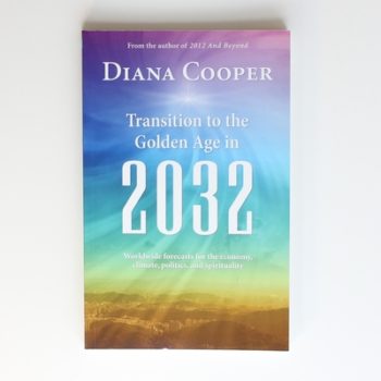 Transition To The Golden Age In 2032:Worldwide Forecasts For the Economy, Climate, Politics and Spirituality: Worldwide Economic, Climate, Political, and Spiritual Forecasts