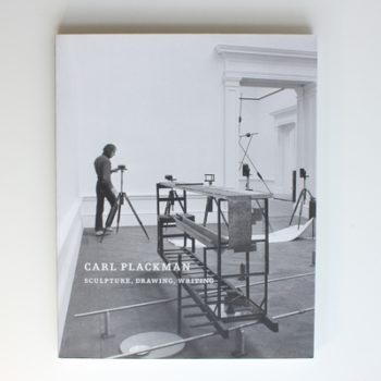 Carl Plackman: Sculpture, Drawing, Writing