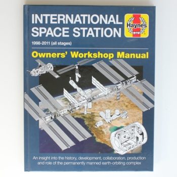 International Space Station Manual (New Ed): 1998–2011 (all stages) (Owners' Workshop Manual)