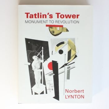 Tatlin's Tower: Monument to Revolution