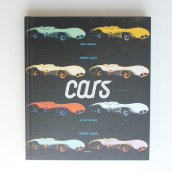 Cars: from the Daimler Art Collection / aus der Daimler Kunst Sammlung: Andy Warhol, Sylvie Fleury, Robert Longo, Vincent Szarek