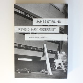 James Stirling: Revisionary Modernist