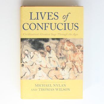 Lives of Confucius: Civilization's Greatest Sage Through The Ages