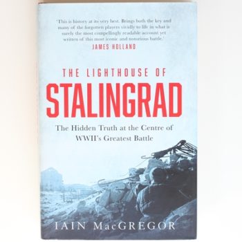 The Lighthouse of Stalingrad: The Hidden Truth at the Centre of WWII's Greatest Battle