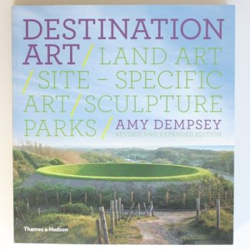 Destination Art: Land Art/ Site-Specific Art /Sculpture Parks