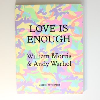 Love is Enough: William Morris & Andy Warhol