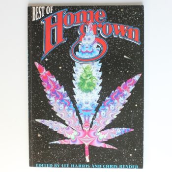 The Best of Home Grown: An Anthology of Art and Articles from Europe's First Magazine Devoted to Cannabis and the Psychedelic Experience, 1977-81