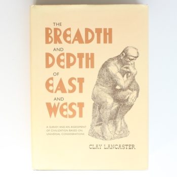 The Breadth and Depth of East and West: A Survey and an Assesment of Civilization Based on Universal Considerations