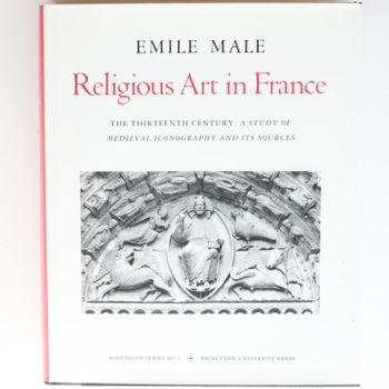 Studies in Religious Iconography 2: Religious Art In France: Thirteenth Century, a Study of Medieval Iconography & Its Sources