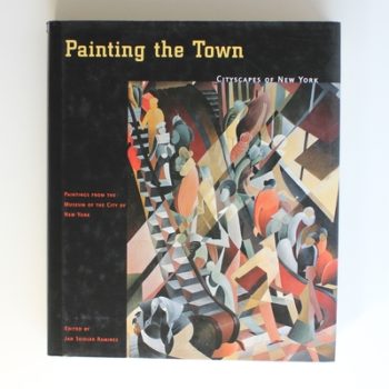 Painting the Town – Cityscapes of New York, Paintings from the Museum of the City of New York