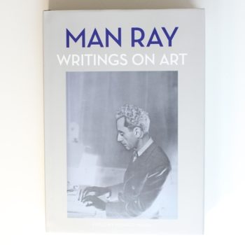 Man Ray: Writings on Art