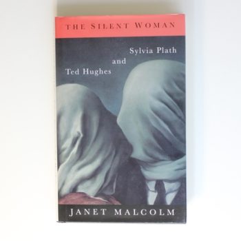 The Silent Woman: Sylvia Plath and Ted Hughes