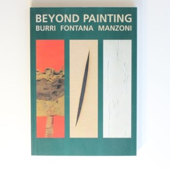 Beyond Painting: Burri, Fontana, Manzoni