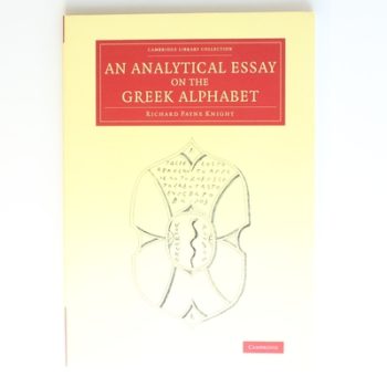 An Analytical Essay on the Greek Alphabet (Cambridge Library Collection - Classics)