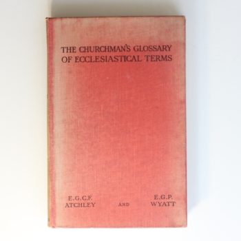 The Churchman's Glossary of Ecclesiastical Terms
