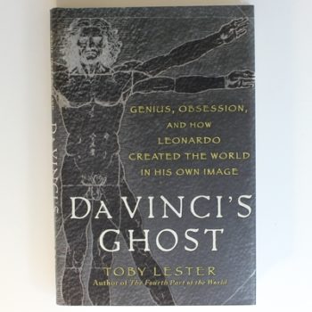 Da Vinci's Ghost: Genius, Obsession, and How Leonardo Created the World in His Own Image