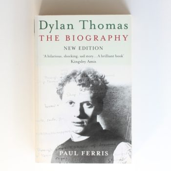 Dylan Thomas: The Biography