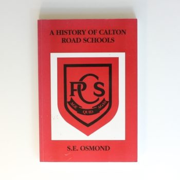 A History of Calton Road Schools, Gloucester 1906 - 1973