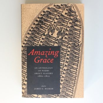 Amazing Grace: An Anthology of Poems About Slavery,1660-1810