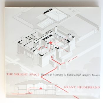 The Wright Space: Pattern and Meaning in Frank Lloyd Wright's Houses