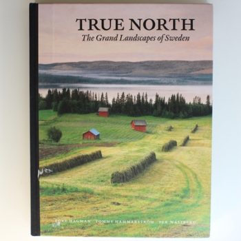 True North : the grand landscapes of Sweden