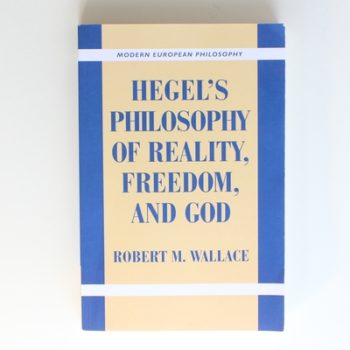 Hegel's Philosophy of Reality, Freedom, and God (Modern European Philosophy)