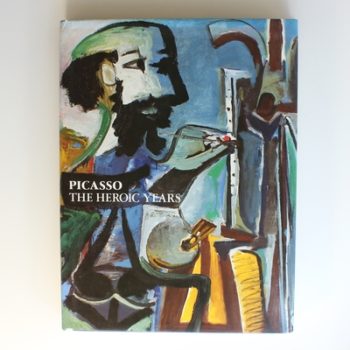 Picasso the Heroic Years