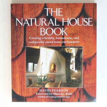 The Natural House Book: Creating a Healthy, Harmonious, and Ecologically-Sound Home Environment