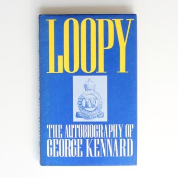 Loopy: The Autobiography of George Kennard